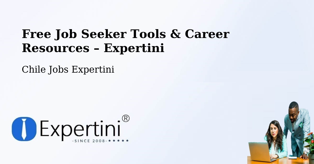 Free Job Seeker Tools & Career Resources – Dalcahue - Dalcahue, Chile Jobs Expertini