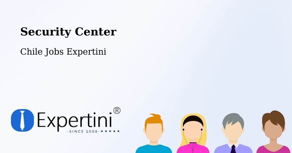 Security & Compliance – Dalcahue - Chile Jobs Expertini
